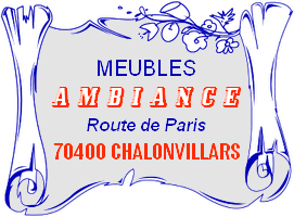 MEUBLES AMBIANCE  70 CHALONVILLARS